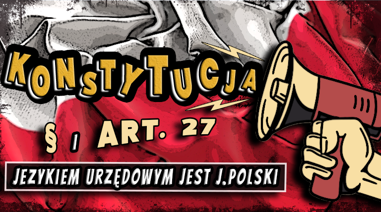 § art. 27 Konstytucji (jezykiem urzędowym jest j.Polski)